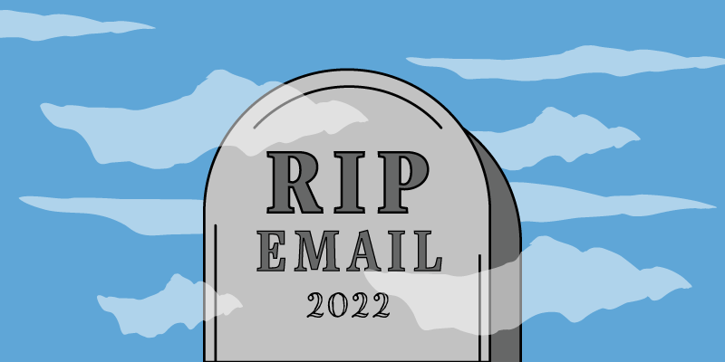 RIP EMAIL 2022 on a gravestone